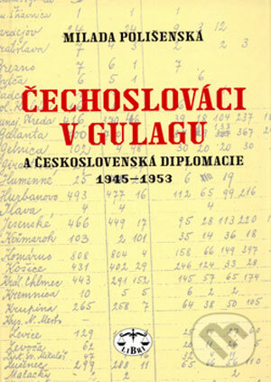 Čechoslováci v Gulagu - Milada Polišenská, Libri, Ústav pamäti národa SR, 2006