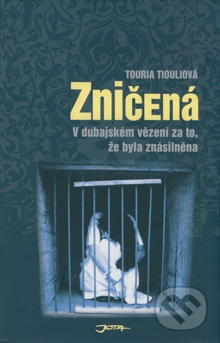 Kniha: Zničená (Touria Tiouliová). Jota, 2006 Kniha: Zničená (Touria Tiouliová). Jota, 2006