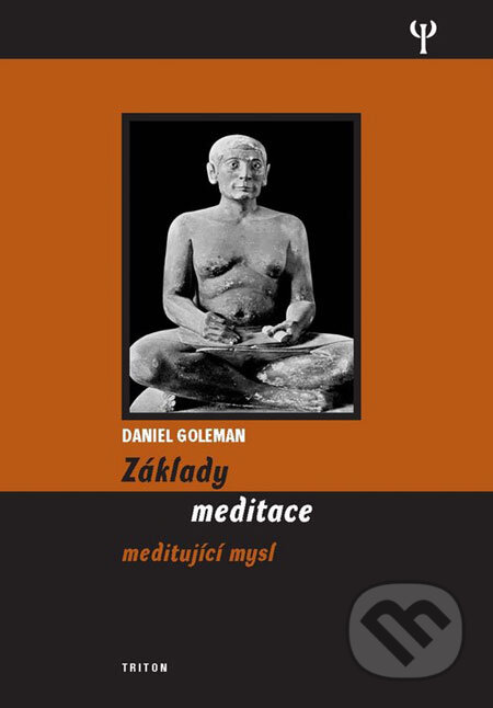 Kniha: Základy meditace (Daniel Goleman). Triton, 2001 Kniha: Základy meditace (Daniel Goleman). Triton, 2001