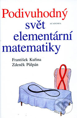 Kniha: Podivuhodný svět elementární matematiky (František Kuřina a Zdeněk Půlpán). Academia, 2006 Kniha: Podivuhodný svět elementární matematiky (František Kuřina a Zdeněk Půlpán). Academia, 2006