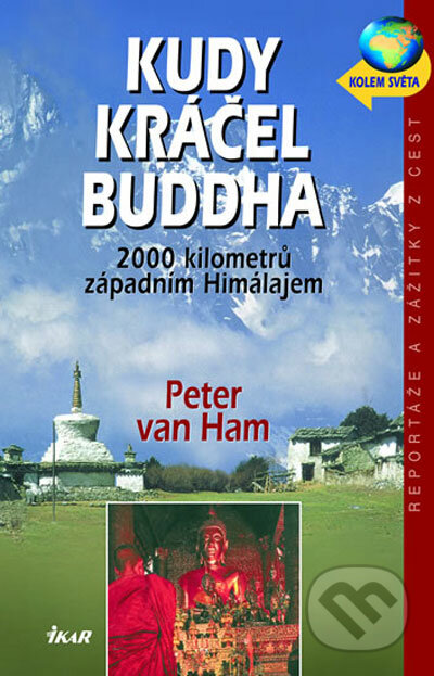 Kudy kráčel Buddha - Peter van Ham, Ikar CZ, 2006