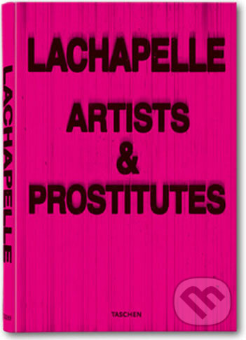 Kniha: LaChapelle (Taschen). Taschen, 2006 Kniha: LaChapelle (Taschen). Taschen, 2006