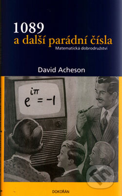 Kniha: 1089 a další parádní čísla (David Acheson). Dokořán, 2006 Kniha: 1089 a další parádní čísla (David Acheson). Dokořán, 2006