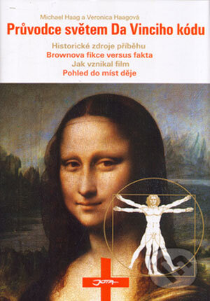 Kniha: Průvodce světem Da Vinciho kódu (Michael Haag a Veronica Haagová). Jota, 2006 Kniha: Průvodce světem Da Vinciho kódu (Michael Haag a Veronica Haagová). Jota, 2006