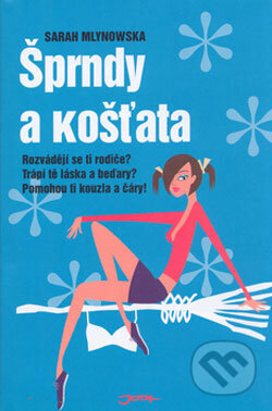 Kniha: Šprndy a košťata (Sarah Mlynowska). Jota, 2006 Kniha: Šprndy a košťata (Sarah Mlynowska). Jota, 2006