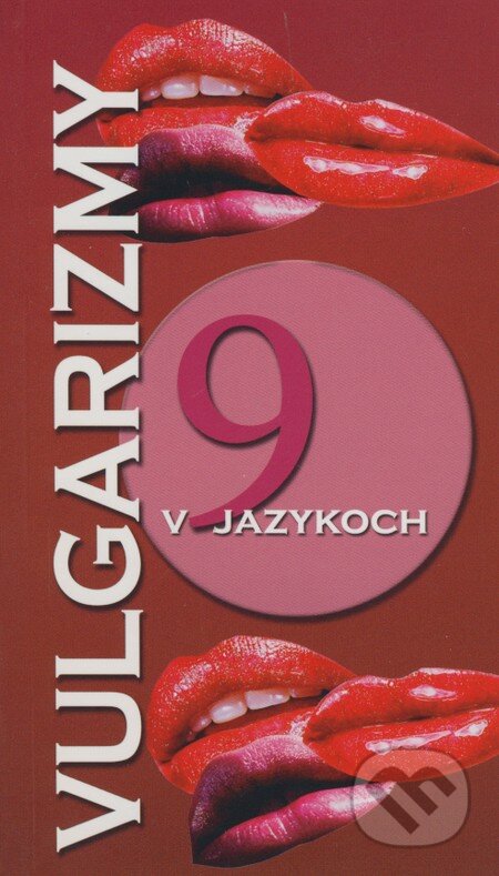 Kniha: Vulgarizmy v deviatich jazykoch (Hana Golonová a kolektiv). Ottovo nakladatelství, 2006 Kniha: Vulgarizmy v deviatich jazykoch (Hana Golonová a kolektiv). Ottovo nakladatelství, 2006