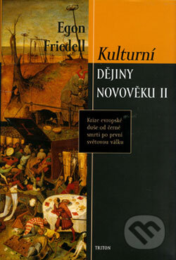 Kniha: Kulturní dějiny novověku II (Egon Friedell). Triton, 2006 Kniha: Kulturní dějiny novověku II (Egon Friedell). Triton, 2006