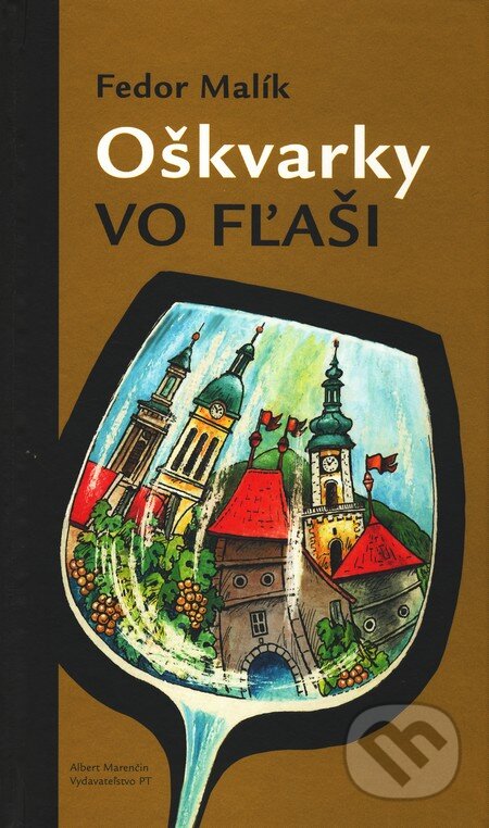 Kniha: Oškvarky vo fľaši (Fedor Malík). Marenčin PT, 2006 Kniha: Oškvarky vo fľaši (Fedor Malík). Marenčin PT, 2006