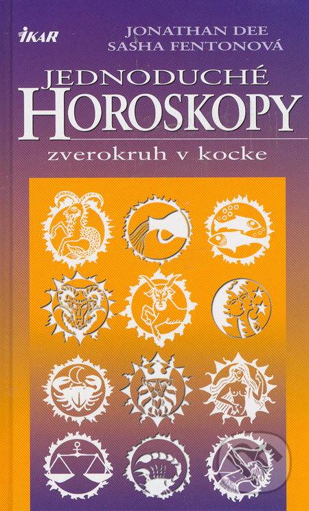 Kniha: Jednoduché horoskopy (Jonathan Dee Sasha Fentonová). Ikar, 2006 Kniha: Jednoduché horoskopy (Jonathan Dee Sasha Fentonová). Ikar, 2006