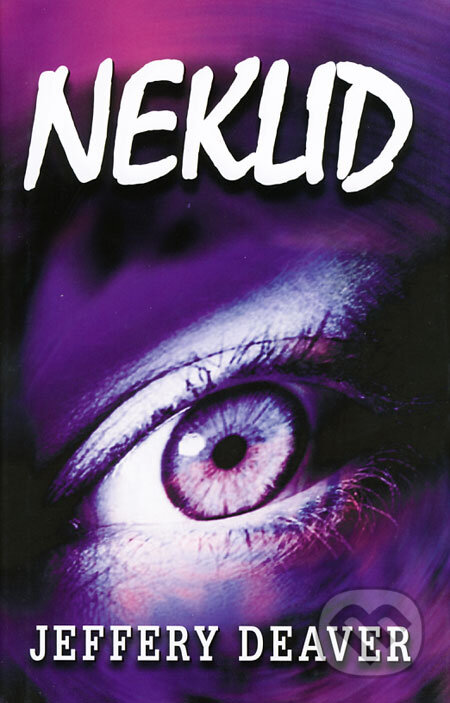 Kniha: Neklid (Jeffery Deaver). Domino, 2001 Kniha: Neklid (Jeffery Deaver). Domino, 2001