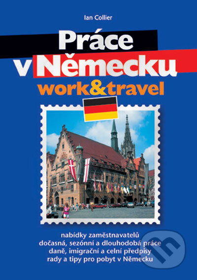 Kniha: Práce v Německu (Ian Collier). CPRESS, 2006 Kniha: Práce v Německu (Ian Collier). CPRESS, 2006