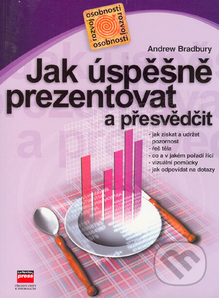 Kniha: Jak úspěšně prezentovat a přesvědčit (Andrew Bradbury). Computer Press, 2003 Kniha: Jak úspěšně prezentovat a přesvědčit (Andrew Bradbury). Computer Press, 2003