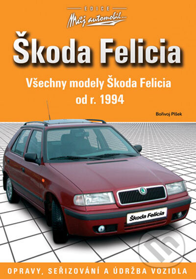 Kniha: Škoda Felicia (Bořivoj Plšek). Computer Press, 2006 Kniha: Škoda Felicia (Bořivoj Plšek). Computer Press, 2006