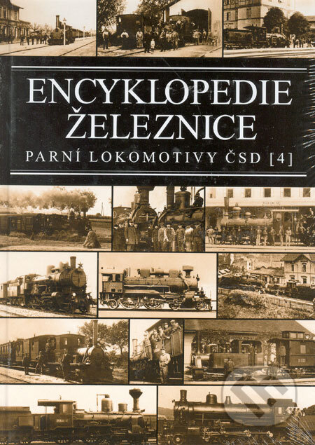 Kniha: Encyklopedie železnice - Parní lokomotivy ČSD (4) (Corona). Corona Kniha: Encyklopedie železnice - Parní lokomotivy ČSD (4) (Corona). Corona