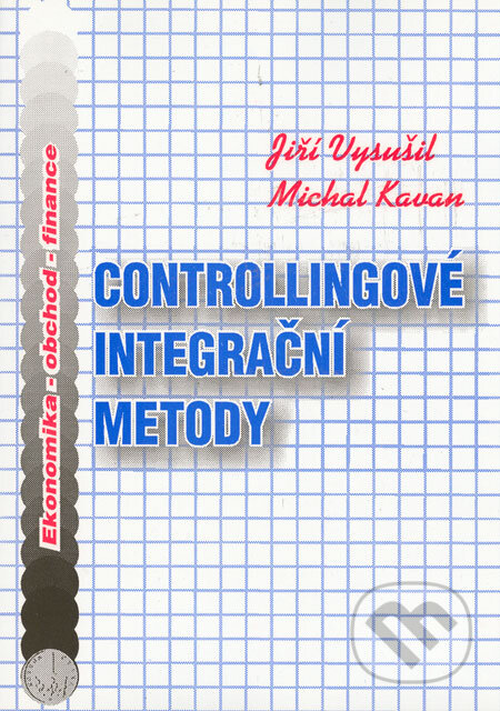 Kniha: Controllingové integrační metody (Jiří Vysušil a Michal Kavan). Montanex, 1999 Kniha: Controllingové integrační metody (Jiří Vysušil a Michal Kavan). Montanex, 1999