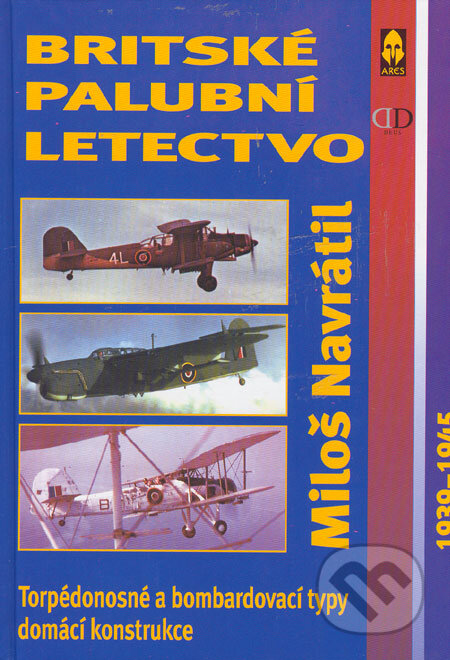 Kniha: Britské palubní letectvo (Miloš Navrátil). Ares, 2001 Kniha: Britské palubní letectvo (Miloš Navrátil). Ares, 2001