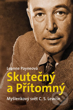 Kniha: Skutečný a Přítomný (Leanne Payne). Návrat domů, 2006 Kniha: Skutečný a Přítomný (Leanne Payne). Návrat domů, 2006