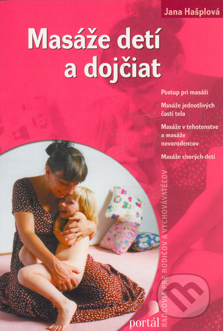 Kniha: Masáže detí a dojčiat (Jana Hašplová). Portál, 2007 Kniha: Masáže detí a dojčiat (Jana Hašplová). Portál, 2007