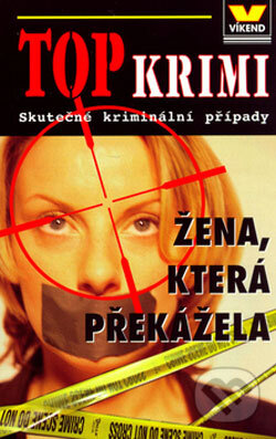 Kniha: Žena, která překážela (Víkend). Víkend, 2006 Kniha: Žena, která překážela (Víkend). Víkend, 2006