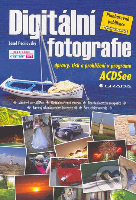 Kniha: Digitální fotografie (Josef Pecinovský). Grada, 2006 Kniha: Digitální fotografie (Josef Pecinovský). Grada, 2006