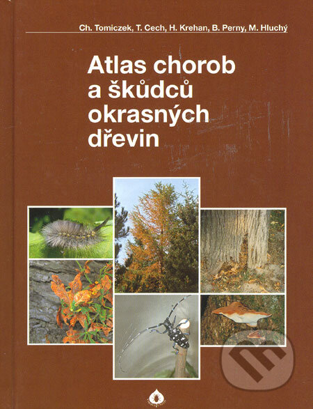 Kniha: Atlas chorob a škůdců okrasných dřevin (Christian Tomiczek a kolektív). Biocont Laboratory, 2005 Kniha: Atlas chorob a škůdců okrasných dřevin (Christian Tomiczek a kolektív). Biocont Laboratory, 2005