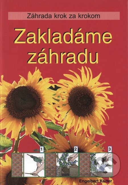 Kniha: Zakladáme záhradu (Engelbert Kötter). Ottovo nakladateľstvo, 2006 Kniha: Zakladáme záhradu (Engelbert Kötter). Ottovo nakladateľstvo, 2006