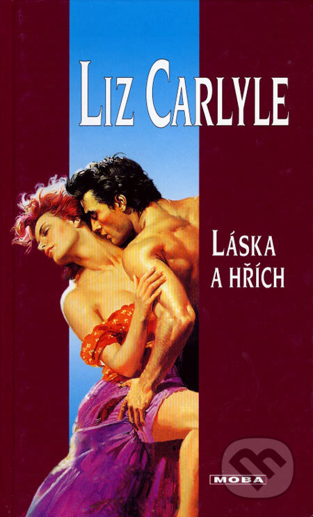 Kniha: Láska a hřích (Liz Carlyle). Moba, 2006 Kniha: Láska a hřích (Liz Carlyle). Moba, 2006