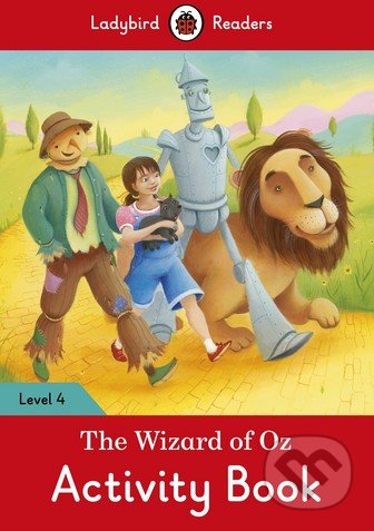 Kniha: The Wizard Of Oz (Ladybird Books). Ladybird Books, 2016 Kniha: The Wizard Of Oz (Ladybird Books). Ladybird Books, 2016