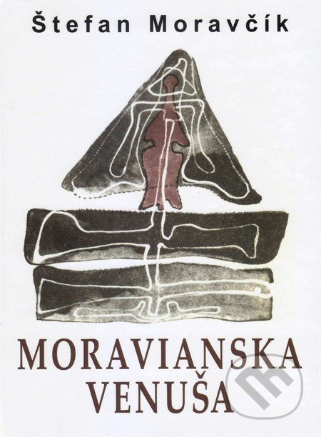 Kniha: Moravianska Venuša (Štefan Moravčík). Vydavateľstvo Spolku slovenských spisovateľov, 2016 Kniha: Moravianska Venuša (Štefan Moravčík). Vydavateľstvo Spolku slovenských spisovateľov, 2016