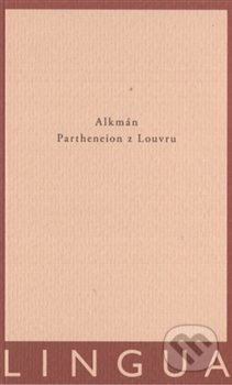 Kniha: Partheneion z Louvru (Alkmán Alkmán). Kosmos, 2016 Kniha: Partheneion z Louvru (Alkmán Alkmán). Kosmos, 2016