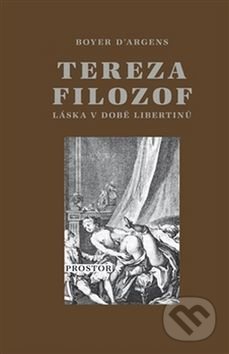 Kniha: Tereza filozof (Boyer d´Argens). Prostor, 2016 Kniha: Tereza filozof (Boyer d´Argens). Prostor, 2016