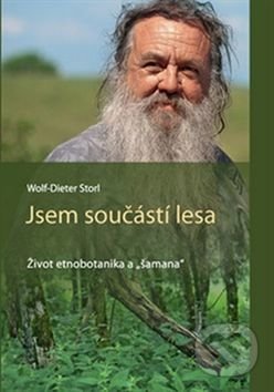 Kniha: Jsem součástí lesa (Wolf-Dieter Storl). Kořeny, 2016 Kniha: Jsem součástí lesa (Wolf-Dieter Storl). Kořeny, 2016
