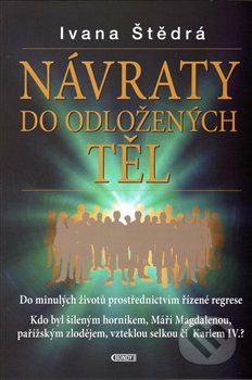 Kniha: Návraty do odložených těl (Ivana Štědrá). Bondy, 2016 Kniha: Návraty do odložených těl (Ivana Štědrá). Bondy, 2016