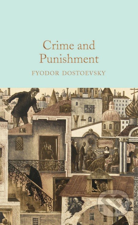 Kniha: Crime and Punishment (Fiodor Michajlovič Dostojevskij). Pan Macmillan, 2017 Kniha: Crime and Punishment (Fiodor Michajlovič Dostojevskij). Pan Macmillan, 2017