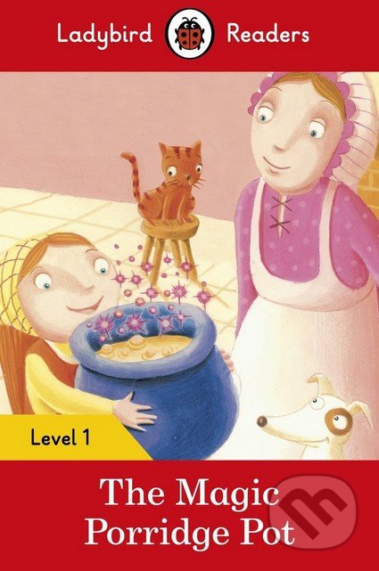 Kniha: The Magic Porridge Pot (Ladybird Books). Ladybird Books, 2016 Kniha: The Magic Porridge Pot (Ladybird Books). Ladybird Books, 2016