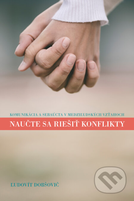 Kniha: Naučte sa riešiť konflikty (Ľudovít Dobšovič). PsychoConsulta, 2015 Kniha: Naučte sa riešiť konflikty (Ľudovít Dobšovič). PsychoConsulta, 2015