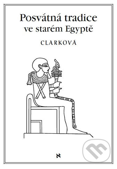 Posvátné tradice ve starém Egyptě - Rosemary Clarková, Volvox Globator, 2016