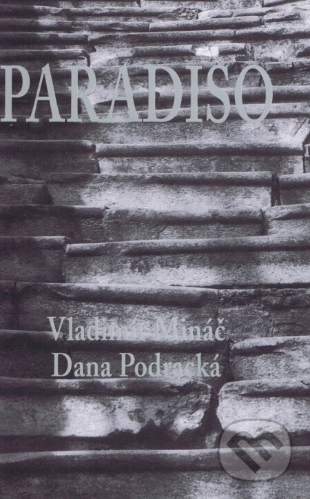 Kniha: Paradiso (Dana Podracká a Vladimír Mináč). Vydavateľstvo Spolku slovenských spisovateľov, 1998 Kniha: Paradiso (Dana Podracká a Vladimír Mináč). Vydavateľstvo Spolku slovenských spisovateľov, 1998