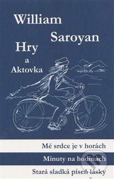 Kniha: Hry a aktovka (William Saroyan). Cylindr, 2016 Kniha: Hry a aktovka (William Saroyan). Cylindr, 2016