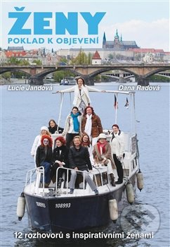 Kniha: Ženy, poklad k objevení (Dana Radová a Lucie Jandová). Kořeny, 2016 Kniha: Ženy, poklad k objevení (Dana Radová a Lucie Jandová). Kořeny, 2016