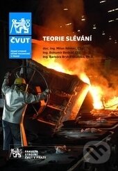 Kniha: Teorie slévání (Barbora Bryksí Stunová, Bohumír Bednář a Milan Němec). ČVUT, 2016 Kniha: Teorie slévání (Barbora Bryksí Stunová, Bohumír Bednář a Milan Němec). ČVUT, 2016
