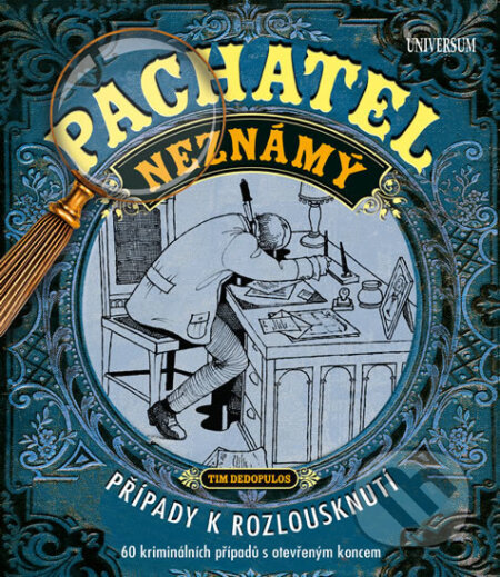 Kniha: Pachatel neznámý (Tim Dedopulos). Universum, 2016 Kniha: Pachatel neznámý (Tim Dedopulos). Universum, 2016