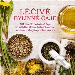 Kniha: Léčivé bylinné čaje (Sarah Farr). Edice knihy Omega, 2017 Kniha: Léčivé bylinné čaje (Sarah Farr). Edice knihy Omega, 2017
