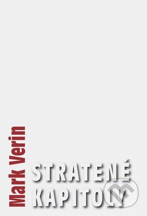 Kniha: Stratené kapitoly (Mark Verin). VČS, 2016 Kniha: Stratené kapitoly (Mark Verin). VČS, 2016