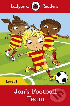 Kniha: Jon's Football Team (Ladybird Books). Ladybird Books, 2016 Kniha: Jon's Football Team (Ladybird Books). Ladybird Books, 2016