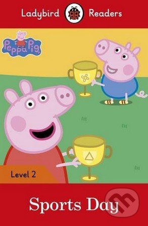 Kniha: Peppa Pig: Sports Day (Ladybird Books). Ladybird Books, 2016 Kniha: Peppa Pig: Sports Day (Ladybird Books). Ladybird Books, 2016