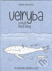 Kniha: Velryba a muži nové doby (Marie Madeira). Cloud 9, 2015 Kniha: Velryba a muži nové doby (Marie Madeira). Cloud 9, 2015