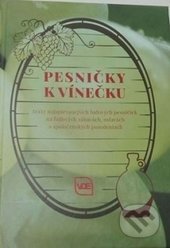 Kniha: Pesničky k vínečku (Autorský kolektiv). Elita, 2016 Kniha: Pesničky k vínečku (Autorský kolektiv). Elita, 2016