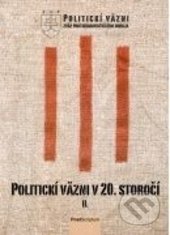 Kniha: Politickí väzni v 20. storočí (Post Scriptum). Post Scriptum, 2016 Kniha: Politickí väzni v 20. storočí (Post Scriptum). Post Scriptum, 2016