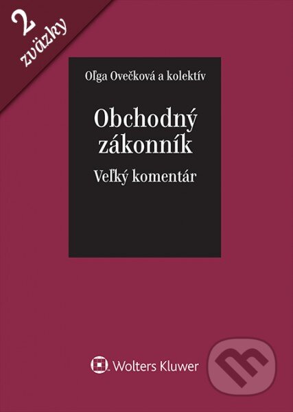 Kniha: Obchodný zákonník (Oľga Ovečková a kolektiv). Wolters Kluwer, 2017 Kniha: Obchodný zákonník (Oľga Ovečková a kolektiv). Wolters Kluwer, 2017